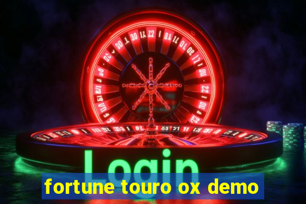 fortune touro ox demo